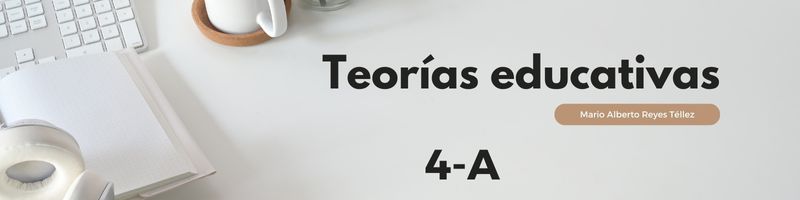 TEORÍAS EDUCATIVAS Y SUS NUEVAS TENDENCIAS A